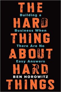 Quick Hits: The Hard Thing About Hard Things – War and Peace in Business