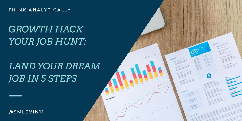 Growth Hacking Your Job Hunt – 5 steps to grab your dream job